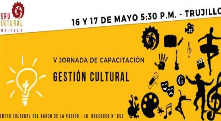 V Jornada de capacitación en Gestión Cultural en Trujillo 